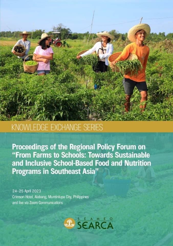Proceedings of the Regional Policy Forum on “From Farms to Schools: Towards Sustainable and Inclusive School-Based Food and Nutrition Programs in Southeast Asia